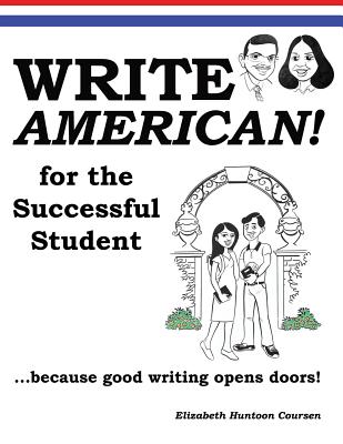 Write American! for the Successful Student - Coursen, Elizabeth Huntoon