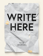 Write Here Tear Journal, 200 Perforated Pages, Hardcover Notebook, 6x8.5 Easy Tear Pages