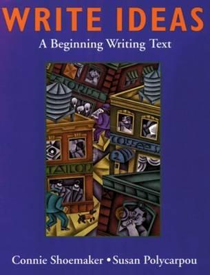 Write Ideas: A Beginning Writing Text - Shoemaker, Connie, and Polycarpou, Susan