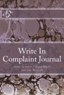 Write in Complaint Journal: Write in Books - Blank Books You Can Write in