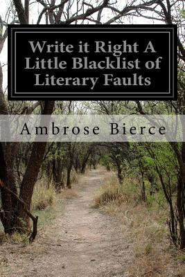 Write it Right A Little Blacklist of Literary Faults - Bierce, Ambrose
