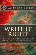 Write It Right: Being a Little Blacklist of Select Literary Faults