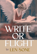 Write or Flight: The Writer's Guide to Ending Procrastination, Building a Consistent Writing Practice, and Finally Completing Your Book