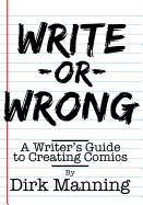 Write or Wrong: A Writer's Guide to Creating Comics