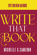 Write That Book: Tips For New Authors
