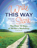 Write This Way from the Start: The First 15 Days of Writer's Workshop