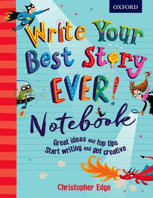Write Your Best Story Ever! Notebook - Edge, Christopher
