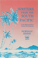 Writers from the South Pacific: A Bio-Bibliographic Critical Encyclopedia