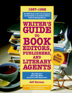Writer's Guide to Book Editors, Publishers, and Literary Agents, 1997-1998: Who They Are! What They Want! and How to Win Them Over! - Herman, Jeff
