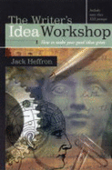 Writer's Idea Workshop: How to Make Your Good Ideas Great