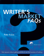 Writer's Market FAQs: Fast Answers about Getting Published and the Business of Writing