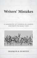 Writers' Mistakes: A Handbook of Common Blunders and Ways to Mend Them