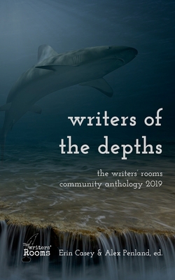 Writers of the Depths: A Writers' Rooms Anthology - Kibbie, Amelia, and Davis, R C, and Casey, Erin (Editor)