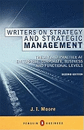 Writers on Strategy and Strategic Management: Theory and Practice at Enterprise, Corporate, Business and Functional Levels