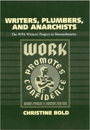Writers, Plumbers, and Anarchists: The Wpa Writers' Project in Massachusetts