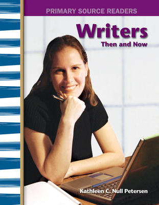 Writers Then and Now - Null Petersen, Kathleen C