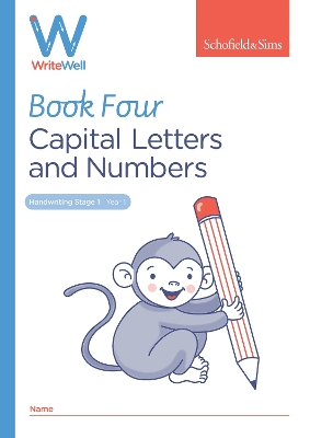 WriteWell 4: Capital Letters and Numbers, Year 1, Ages 5-6 - Sims, Schofield &, and Matchett, Carol