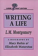 Writing a Life: Lucy Maud Montgomery