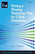 Writing a Winning Technology Plan for E-rate Compliance: A Lita Guide