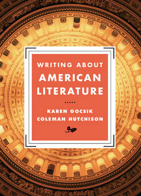 Writing about American Literature - Gocsik, Karen, and Hutchison, Coleman