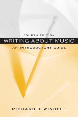 Writing about Music: An Introductory Guide - Wingell, Richard