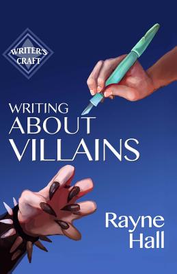 Writing About Villains - Hall, Rayne