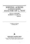 Writing Across Languages: Analysis of L2 Text - Connor, Ulla, and Kaplan, Robert B, Ph.D.