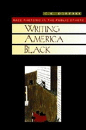 Writing America Black: Race Rhetoric and the Public Sphere - Doreski, C. K., and Sundquist, Eric (Editor), and Gelpi, Albert (Editor)