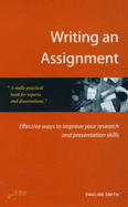 Writing an Assignment: Effective Ways to Improve Your Research and Presentation Skills