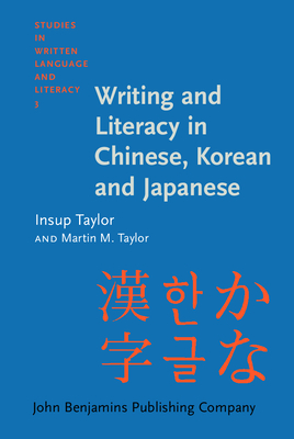 Writing and Literacy in Chinese - Taylor, Insup, Professor, and Taylor, M Martin