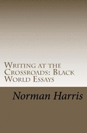 Writing at the Crossroads: Black World Essays