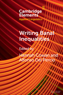 Writing Banal Inequalities: How to Fabricate Stories Which Disrupt - Cowan, Hannah (Editor), and Percio, Alfonso del (Editor)
