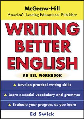 Writing Better English: An ESL Workbook - Swick, Ed