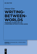 Writing-Between-Worlds: Transarea Studies and the Literatures-Without-A-Fixed-Abode