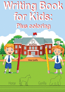 Writing Book For Kids Plus Coloring: Learn to write letters, trace and color figures to improve their skills