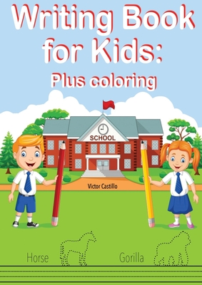 Writing Book For Kids Plus Coloring: Learn to write letters, trace and color figures to improve their skills - Castillo, Victor I