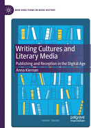 Writing Cultures and Literary Media: Publishing and Reception in the Digital Age