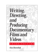 Writing, Directing, and Producing Documentary Films and Videos Third Edition