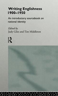 Writing Englishness: An Introductory Sourcebook - Giles, Judy, and Middleton, Tim