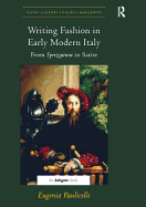 Writing Fashion in Early Modern Italy: From Sprezzatura to Satire