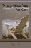 Writing Fiction with Pat Carr