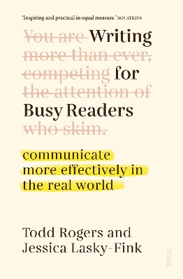 Writing for Busy Readers: communicate more effectively in the real world - Rogers, Todd, and Lasky-Fink, Jessica