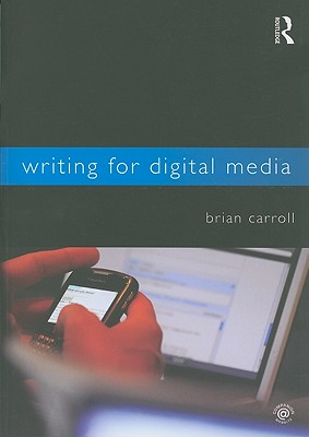 Writing for Digital Media - Carroll, Brian