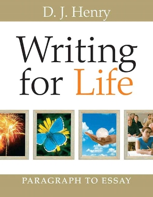 Writing for Life: Paragraph to Essay - Henry, D J, and Dorling Kindersley, - A