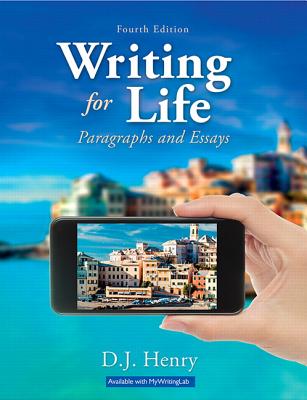 Writing for Life: Paragraphs and Essays - Henry, D J, and Kindersley, Dorling