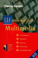 Writing for Multimedia: Entertainment, Education, Training, Advertising and The..., with CD-ROM - Garrand, Timothy