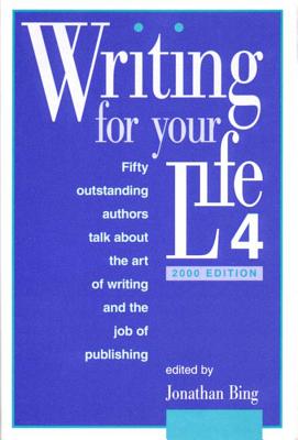 Writing for Your Life - Bing, Jonathan (Editor)