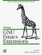 Writing GNU Emacs Extensions: Editor Customizations and Creations with LISP