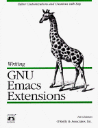 Writing GNU Emacs Extensions: Editor Customizations and Creations with LISP - Glickstein, Bob