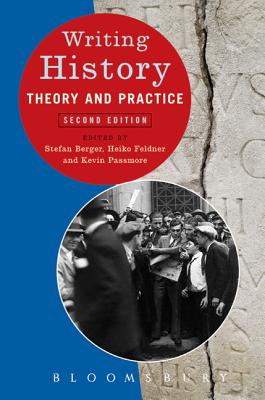 Writing History - Feldner, Heiko, and Passmore, Kevin, and Berger, Stefan